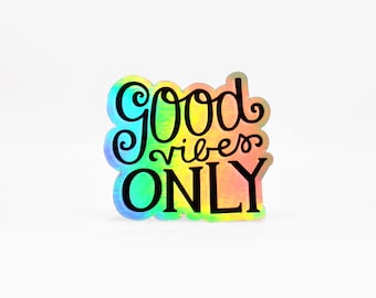 good vibes only holographic sticker // goals, manifestation sticker, new year 2022, vibes sticker