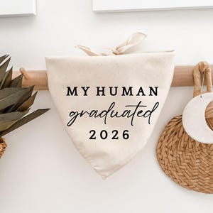Customizable my human graduated dog bandana, new grad, graduation gift idea, photoshoot, university, student, BSN, PHD, Class of 2026, 2027