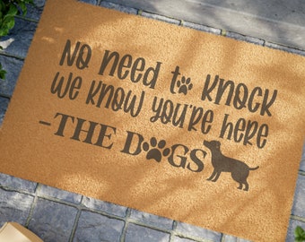 The Dog, No Need To Knock, We Know You Are Here, Funny Doormat, Cheeky Doormat, Housewarming Gift, Home Decor, Funny Gift, Gift for the Home