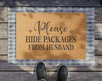 Please Hide Packages From Husband, Funny Doormat, Cheeky Doormat, Housewarming Gift, Home Decor, Funny Gift, Gift for the Home
