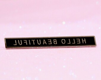 Black And Silver Enamel Pin - Text Based Pin - Goth Pin - Punk - Hello Beautiful - Secret Message - Backwards - Mirror Message