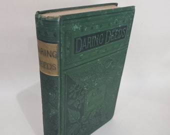 Daring Deeds of American Heroes with Biographical Sketches James O. Brayman /War Heroes Book / Green book / Alta Edition