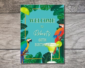 Margarita 60th Birthday Welcome Sign, 18x24 Easel Sign, Custom Event Sign, Pool Party Cookout Birthday, Parrot 50th 65th 70th 75th Tropical