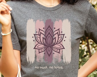 Boho Lotus Flower Shirt, No Mud No Lotus, Botanical Namaste Om, Wildflowers Spring Nature TShirt, Zen Meditation Gift, Yoga Lover Gift, Yogi