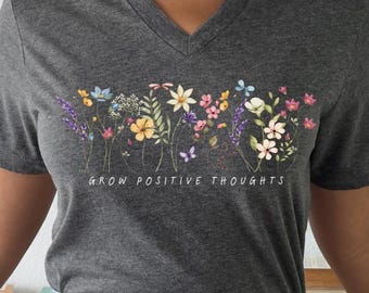 Grow Positive Thoughts V-Neck T-Shirt Women, Growth Mindset Botanical Floral Tee Shirt, Nature Lover Plant V Neck Tee, Vintage Floral Shirt