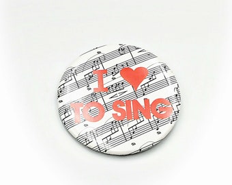 Button Badge "I love to Sing" Jumbo Size