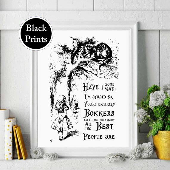 Have I Gone Mad Typography Print Alice In Wonderland Wall Print Home Decor Bedroom Wall Art Print Print Noun Print Black Text Writing