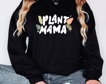 Plant Mama Sweater, Plant Girl Sweater, Plant Lover Sweater, Gift for Gardeners, Plant Lover Gift, Botanical Shirt, Mothers Day Gift