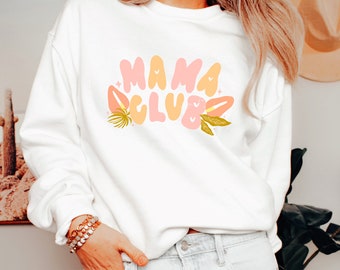 Mama Club Sweater, Mother's Day Gift, Mama Love Sweater, Mama Empowerment, Mom Sweater, Gift for Mom, Gift for Grandma, Girls Day Gift