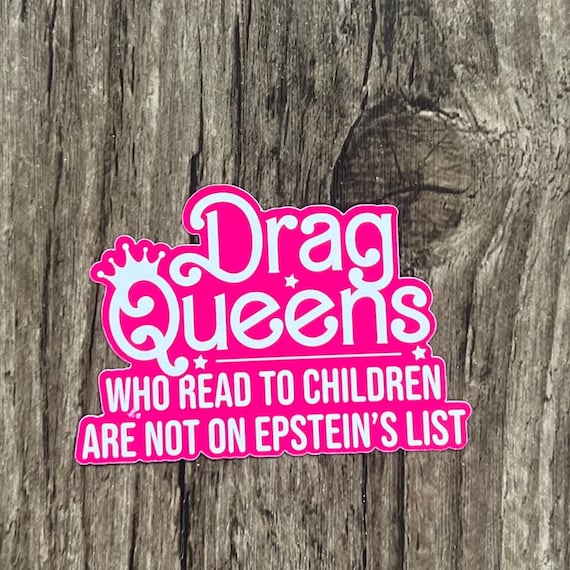 Epstein List Sticker, Drag Queen Sticker, Pink Sticker, LGBTQ Sticker, Pride, Drag Queen Reading, Die Cut