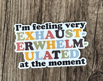 Mental Health Sticker, Overstimulated Sticker, Overwhelmed Sticker, Exhausted Sticker, Mental Health Sticker, Cute Sticker