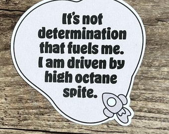 Spite Sticker, Determination Sticker, Die Cut Sticker, Laptop Sticker, Funny Sticker, Water Proof, Sarcastic Sticker, Mental Health