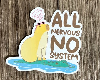 Capybara Sticker, All Nervous No System Sticker, Gift for him, Gift for her, Mental Health, Capybara Lover, Anxiety Sticker, Panic Attack