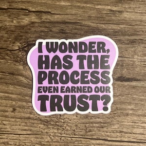 Trust the Process Sticker, Funny Sticker, Trust sticker, Water Bottle Sticker Kindle Sticker, Sticker for her, Sticker for Him, Sarcastic