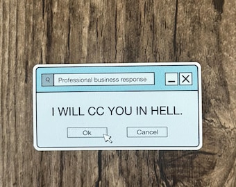 CC You in Hell Sticker, Professional Response Sticker, Business sticker, Business response sticker, Funny Email Sticker
