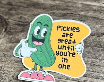 Pickle Sticker, In a Pickle Sticker, Pickles Are Great Sticker, Pickle Lover, Pickle Lover Gift, Gift for Him, Gift for Her, Gift for Friend