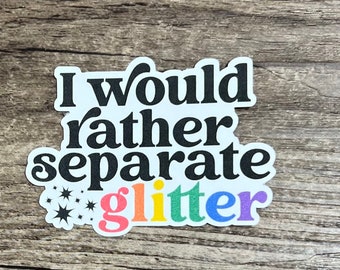 Glitter Sticker, Pride Sticker, Funny Sticker, Die Cut Sticker, LGBTQ Sticker, Laptop Sticker, Queer Sticker, Kindle Sticker