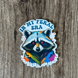 Feral Girl Sticker, Feral Sticker, Racoon Sticker, Feral Racoon, Funny Sticker, Cute Racoon, Racoon Lover, Feral Era, Gift for Her