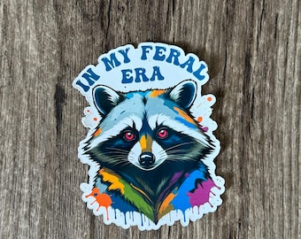 Feral Girl Sticker, Feral Sticker, Racoon Sticker, Feral Racoon, Funny Sticker, Cute Racoon, Racoon Lover, Feral Era, Gift for Her