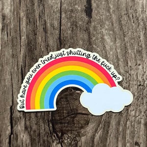 Shut the F up Sticker, F*ck Sticker, Shut Up Sticker, Mental Health, Rainbow Sticker, Sticker for Friend, Sticker for Her