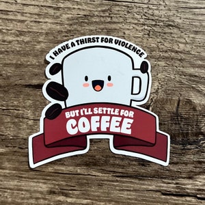 Sticker violence, sticker café, sticker amateur de café, cadeau amateur de café, cadeau pour elle, cadeau pour lui, cadeau pour ami, cadeau collègue, drôle