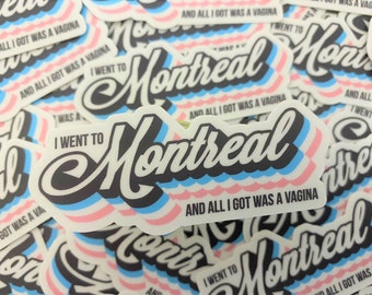 Montreal Sticker, bottom surgery sticker, M to F, trans rights sticker, Ally Sticker, Support, LGBTQ, Transgender, Sticker for her