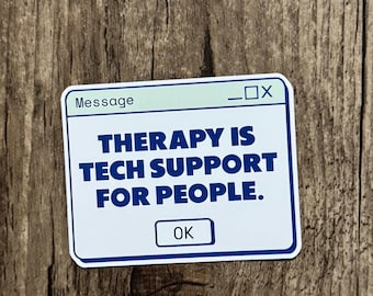 Therapy Sticker, Tech Support Sticker, Mental Health Sticker, Therapist Sticker, Childhood Trauma, Dark Humor Sticker, Sarcastic Sticker