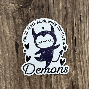 Cute Demon Sticker, Never Alone Sticker, Healing Sticker, Goth Sticker, Die Cut, Laptop Sticker, Funny Sticker, Water Proof,