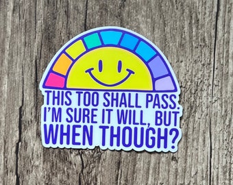 This too Shall Pass Sticker, Healing Sticker, Sunshine Sticker, Die Cut, Laptop Sticker, Funny Sticker, Water Proof, Water Bottle Sticker