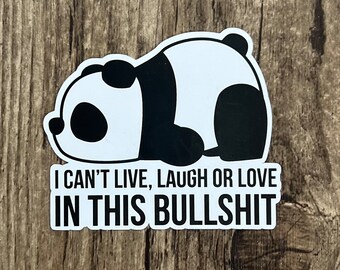 Panda Sticker, Live Laugh Love Sticker, Die Cuts, Laptop Sticker, Sticker Cute, Gift for him, Gift for her, Gift for Friend, I can't Even