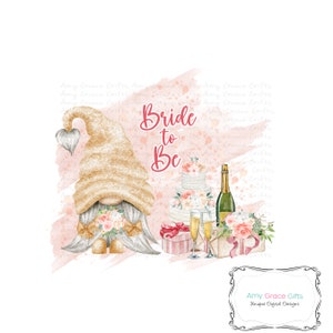 Gnome Bride To Be, Wedding, Bridal Shower, Digital Design, Instant Download, Printable Art, Sublimation, PNG