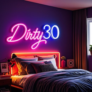 Custom Dirty 30 Neon Sign: Birthday Party LED Decor