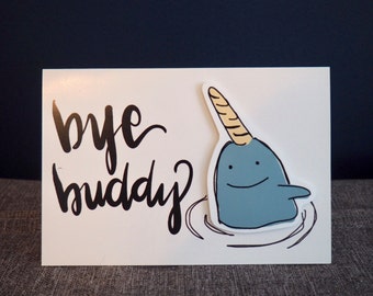 Narwhal Card • Bye Buddy • Doodle Card • Funny Card
