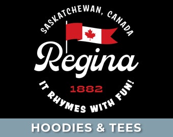 Regina, It Rhymes With Fun! Shirt Saskatchewan, Canada Souvenir Tourist Hoodie