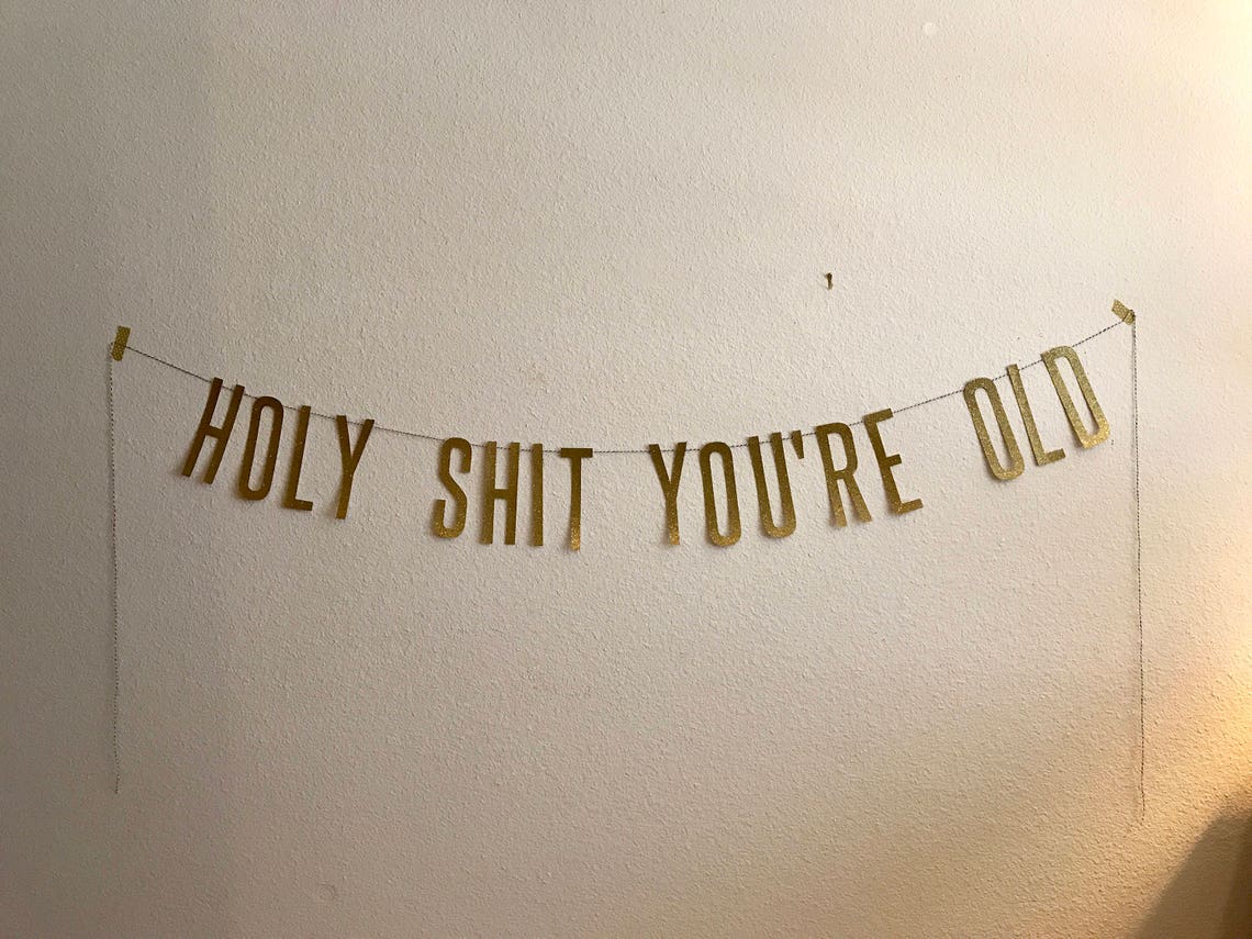 Holy Shit You're Old Banner Birthday Party Banner | Etsy