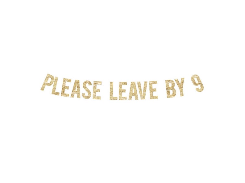Please Leave by 9 Banner Please Leave by 9 Banner Party - Etsy