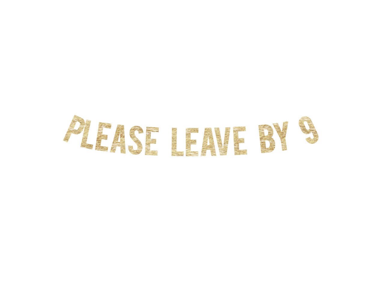 Please Leave by 9 Banner Please Leave by 9 Banner Party | Etsy