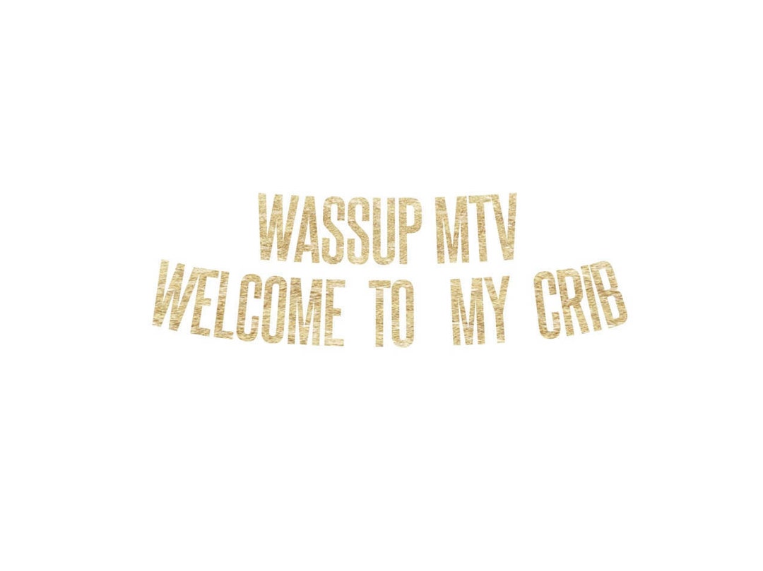 Wassup MTV to My Crib Banner MTV Music Television Etsy