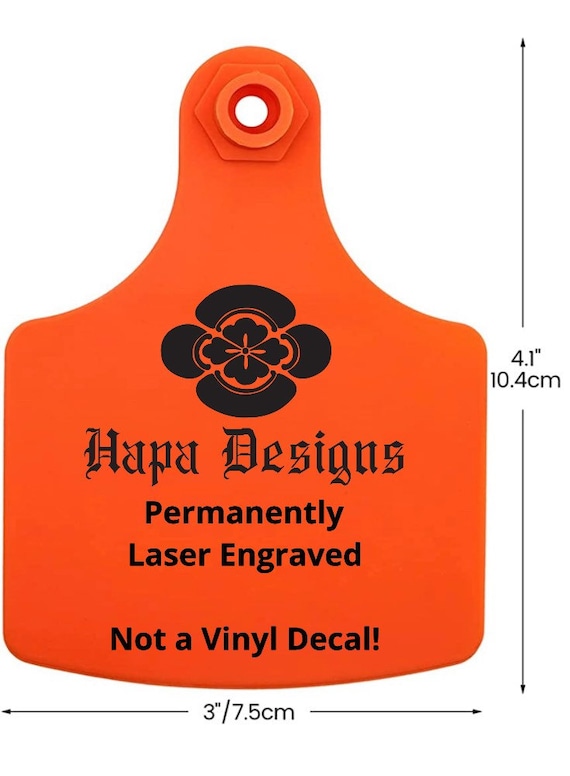 Custom Laser Engraved Ear Tag - Add Your Logo or Brand - Lifetime Warranty - Made in California! - No Fade