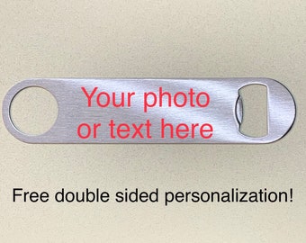 Custom photo bottle opener - groomsman, beer lover, pub style - FREE double sided decoration!