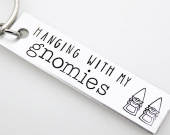 Best Friends Gift, Funny Keychain, Gag Gift, Chillin with my gnomies, BFF, Gift for friends, Gift for her, Handstamped gift