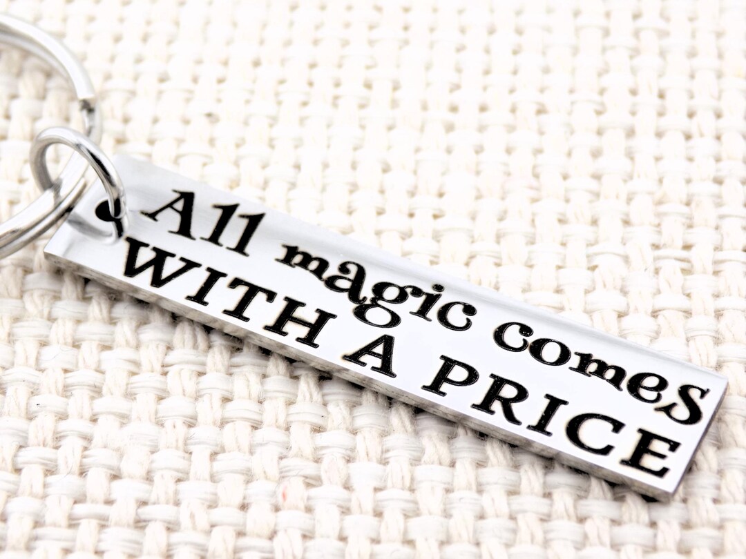 All Magic Comes With a Price Laser Engraved Keychain Etsy