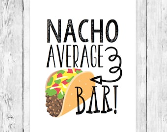 Nacho Average Taco Bar/ Birthday Party Word Art Printable/ Cinco de Mayo Celebration/ Mexican Fiesta Event Decoration/ Instant Download