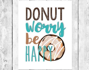 Donut Worry Be Happy/ Doughnut Party Pun Word Art/ Printable/ Boy First Birthday Celebration/ Blue Turquoise/ Chocolate Vanilla Sprinkles