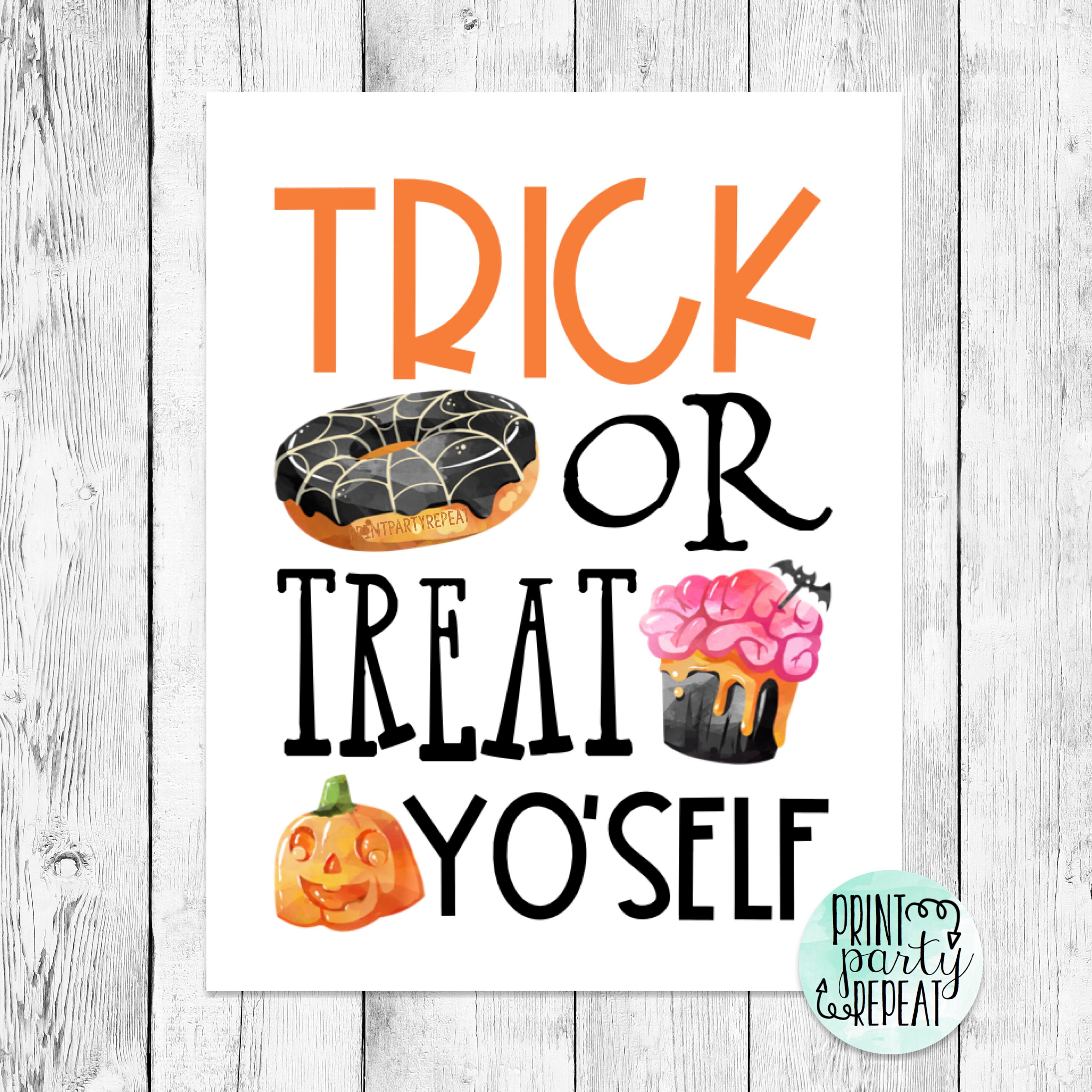 Trick or Treat Yo' Self Yourself Halloween Word Art/ Dessert Table