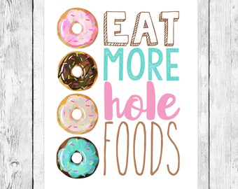 Eat More Hole Foods/ Doughnut Party Pun Word Art Printable/ First Birthday Celebration/ Pink Turquoise/ Chocolate Vanilla Sprinkles