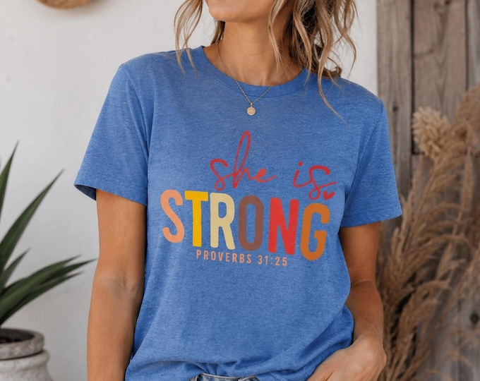 She Is Strong Proverbs 31:25 Christian Shirt, Bible Verse Tee, Proverbs 31 Woman Shirt, Faith Based Shirt, Christian Womens Gift
