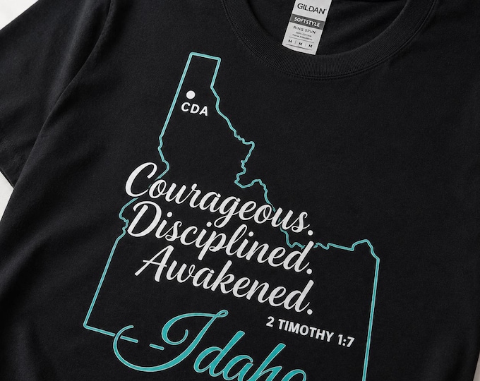 Idaho Christian Shirt, Coeur d'Alene CDA Tee, 2 Timothy 1:7 Bible Verse T-shirt, Faith Idaho State Pride, Courageous Disciplined Awakened