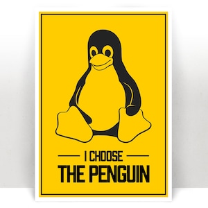 私はペンギンを選びます - Linux Tux アートプリントポスター - さまざまなサイズ