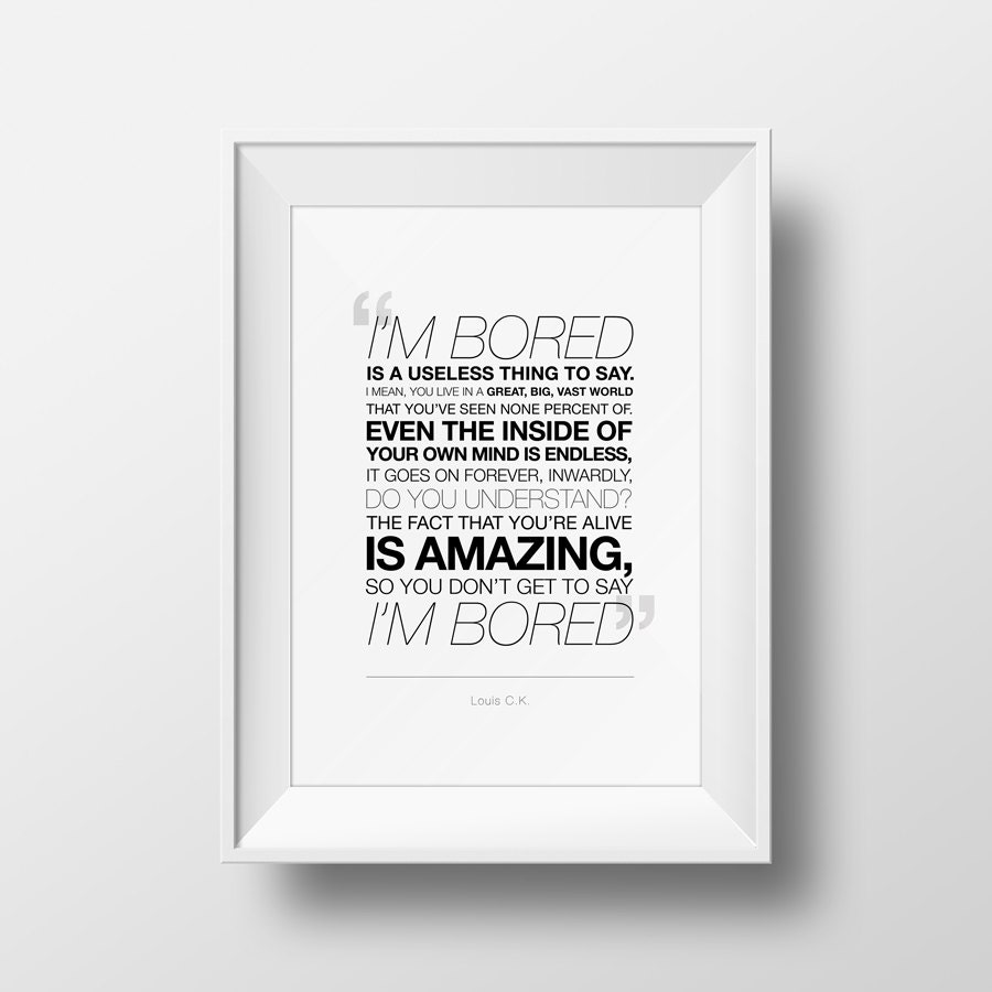 Louis CK Bored Quote Art Print Poster - Many Sizes - Etsy, image size:900x900